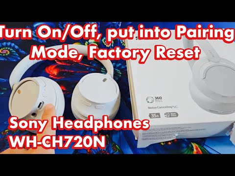 Sony Headphones WH-CH720N: How to Turn ON/OFF, put into Pairing Mode, Factory Reset, etc