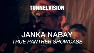True Panther Showcase - Janka Nabay - Tunnelvision