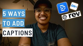 5 Ways to Add Captions to Your Videos | Automatic and Easy Subtitles