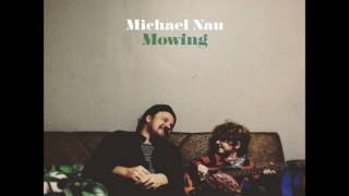 Michael Nau - Mowing [Official Album Stream]