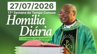 HOMILIA DIÁRIA | 17ª Semana do Tempo Comum