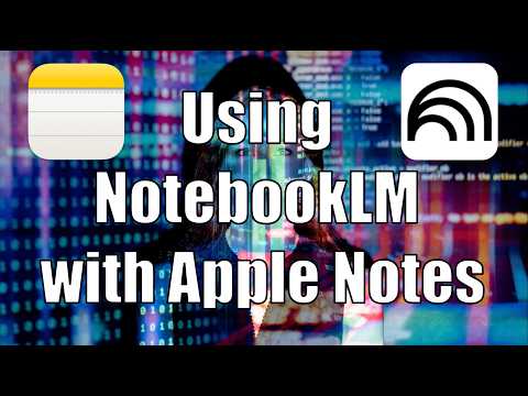 How to use NotebookLM with Apple Notes