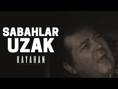 Sabahlar Uzak Şarkı Sözleri – Kayahan Songs Lyrics In Turkish