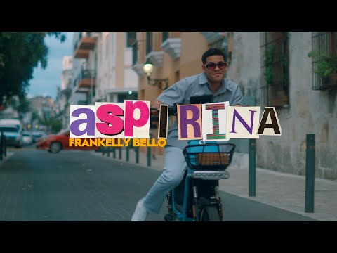 Frankelly Bello - Aspirina (Video Oficial)
