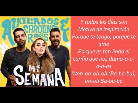 MI SEMANA (Letra) ALKILADOS ft CAROLINA ROSS