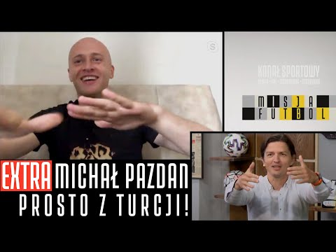 MISJA FUTBOL DOGRYWKA - MICHAŁ PAZDAN PROSTO Z TURCJI!