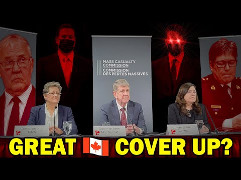 The Great Canadian Cover Up: The Mass Casualty Commission Inquiry