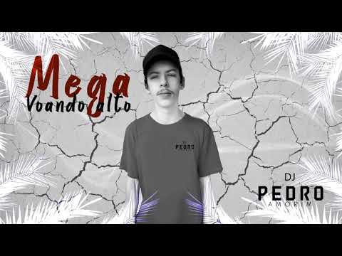 Mega Voando Alto (Dj Pedro Amorim)