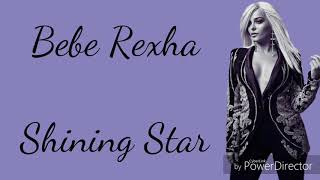 Bebe Rexha - Shining Star Lyrics