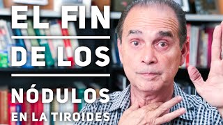 Episodio #1100 El fin de los nódulos en la tiroides