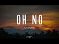Capone Oh No Lyrics Letra Oh No Oh No Oh No No No Song