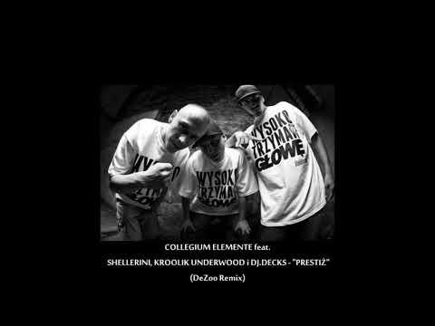 COLLEGIUM ELEMENTE feat.: SHELLERINI, KROOLIK UNDERWOOD i DJ.DECKS - "PRESTIŻ" (DeZoo Remix)