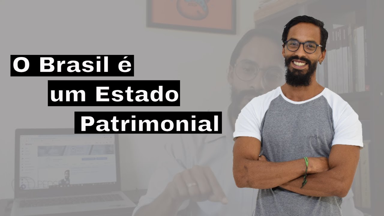 O Patrimonialismo no Brasil