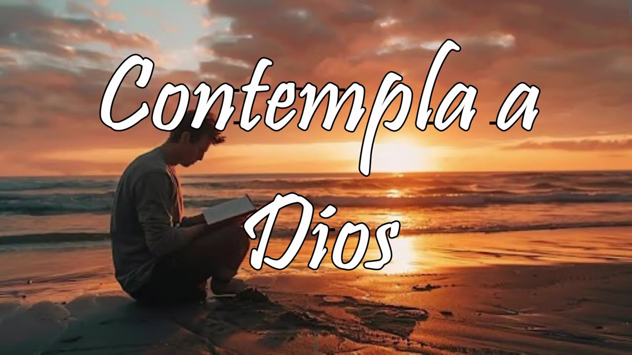 Contempla a Dios