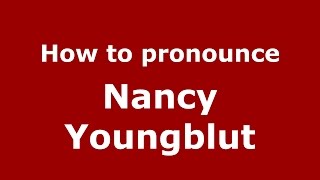 How to pronounce Nancy Youngblut