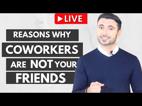 Co-Workers Are NOT Your Friends - Understand Why