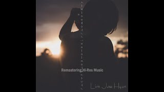 임재현(Lim Jae Hyun) - 사랑에 연습이 있었다면 (Prod. by 2soo) (2025 Naya Remastering Hi-Res Music)