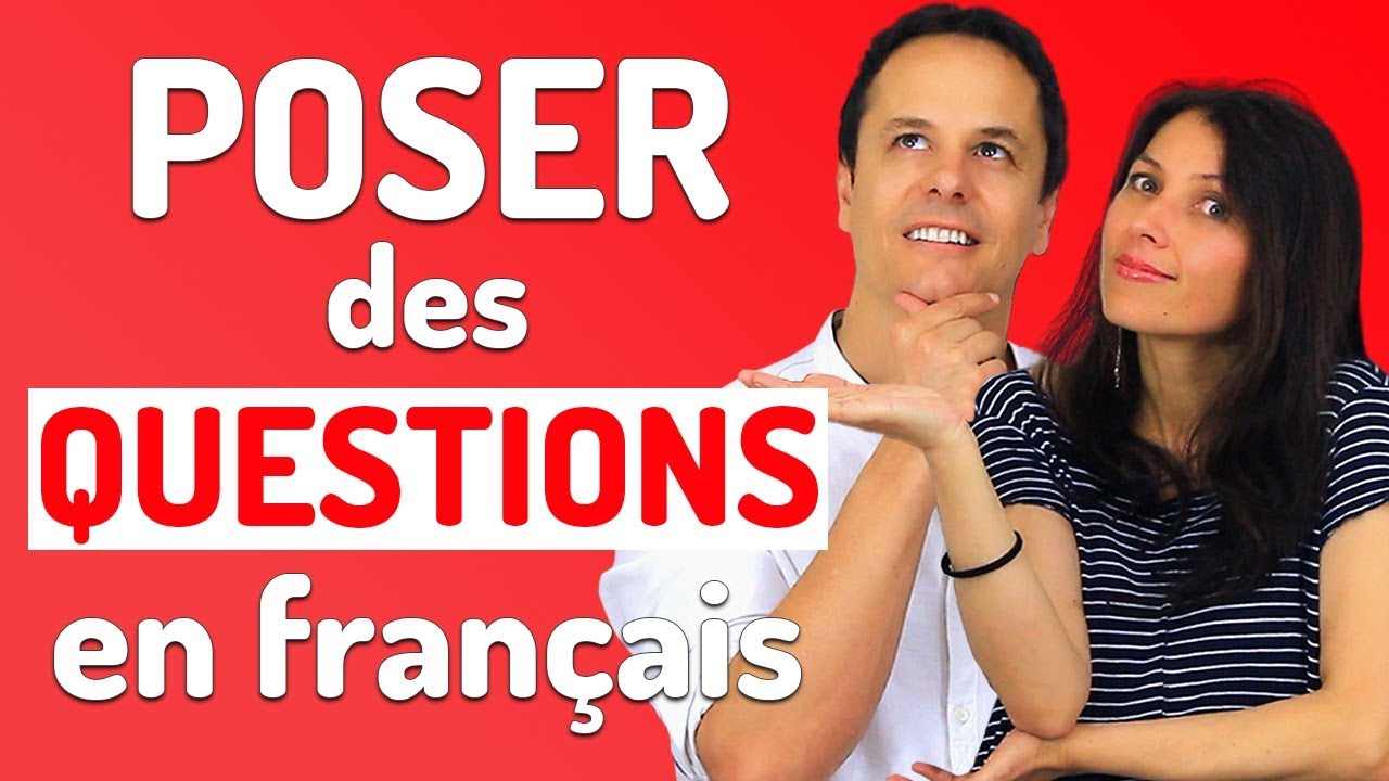 ASKING QUESTIONS IN FRENCH: learn how to ask questions in French!