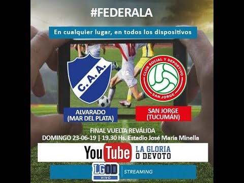 Torneo Federal A | ALVARADO (Mar Del Plata) Vs SAN JORGE (Tucumán) | FINAL de la Reválida - VUELTA