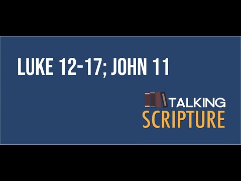 Ep 200 | Luke 12-17; John 11, Come Follow Me 2023 (May 1-7)