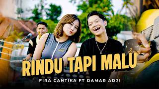 Download lagu RINDU TAPI MALU - Fira Cantika X Damar Adji mp3