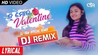 Download lagu Tu Mora Valentine  Remix | DJ CKM | Lyrical | Chandan, Annya | Odia DJ Remix Song mp3