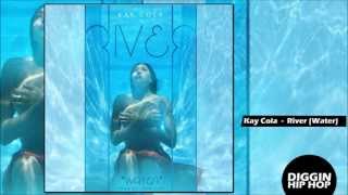 Kay Cola - River (Water)