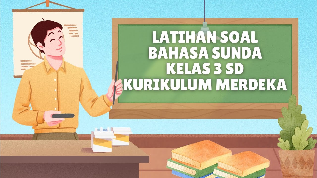 LATIHAN SOAL BAHASA SUNDA KELAS 3 SD KURIKULUM MERDEKA