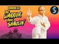 Warrior From Shaolin Kung Fu Full Movie Destroy The Temple Awaken The Warrior