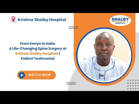 From Kenya to India: A Life-Changing Spine Surgery at Krishna Shalby Hospitals | Patient Testimonial