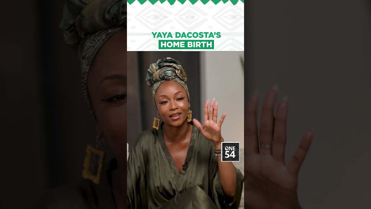 Yaya DaCosta’s Home Birth | One54 Africa Podcast