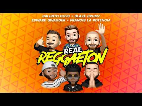 Salento Guys, Blaze Drumz, Edward Swagger feat. Francis La Potencia - Real Reggaeton [Official]