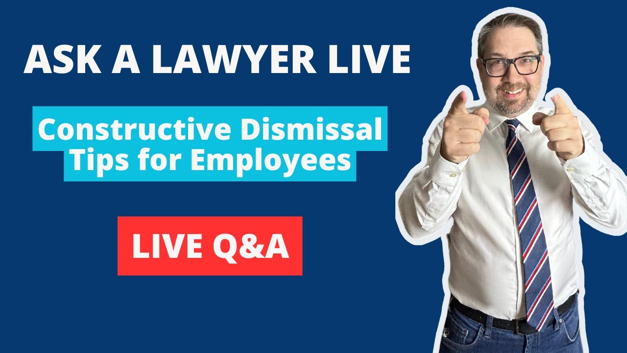 Episode 14: Constructive Dismissal: What to Do Before You Quit Your Job | Ask a Lawyer Live