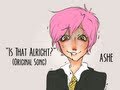 [Original Song] Is That Alright?『Ashe』 