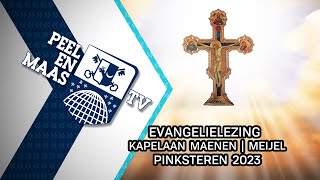 Evangelielezing Pinksteren kapelaan Maenen | Meijel - 28 mei 2023 - Peel en Maas TV Venray