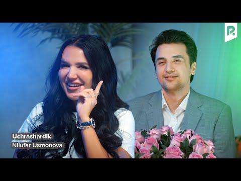 Nilufar Usmonova - Uchrashardik | Нилуфар Усмонова - Учрашардик