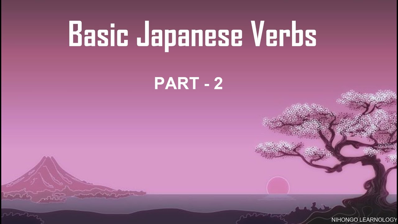 Basic Japanese Verbs - Part 2