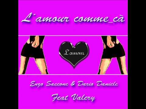 L'Amour Comme cà  Enzo Saccone & Dario Daniele feat Valery