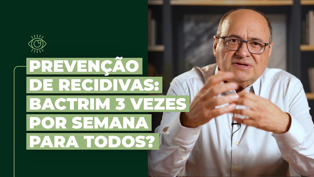 Prevenção de Recidivas - Bactrim 3 vezes por semana para todos?