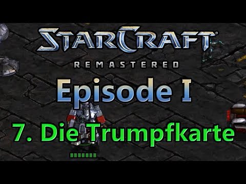 StarCraft: Remastered | Episode I | 7. Die Trumpfkarte [Lauf WBF, lauf!] [Deutsch]