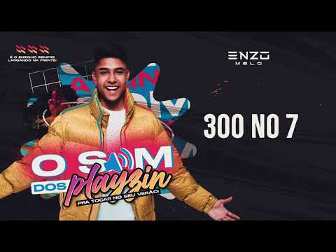 300 no 7 - Enzo Melo - O Som Dos Playzin (CD Novo)