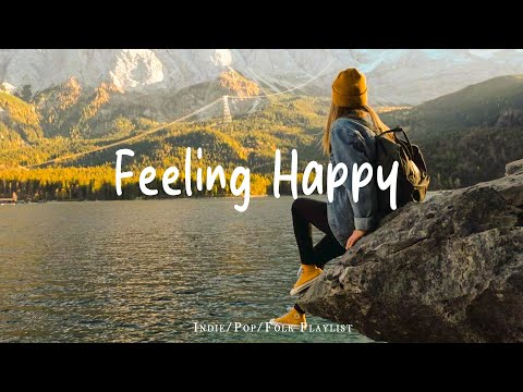 Feeling Happy 🌞 Acoustic/Indie/Pop/Folk Playlist to start your day positively