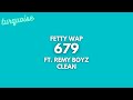 Fetty Wap 679 Clean Lyrics Ft Remy Boyz