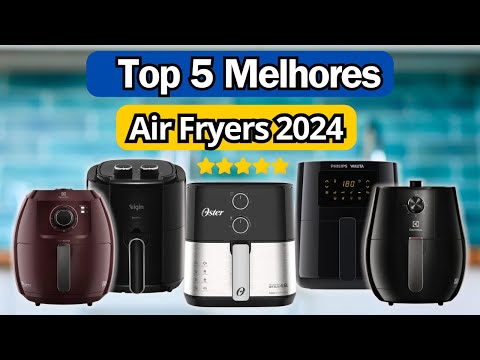 Qual a Melhor Air Fryer 2024 -✅Melhor Airfryer Custo Benefício✅ -  Melhores Fritadeiras Eletricas