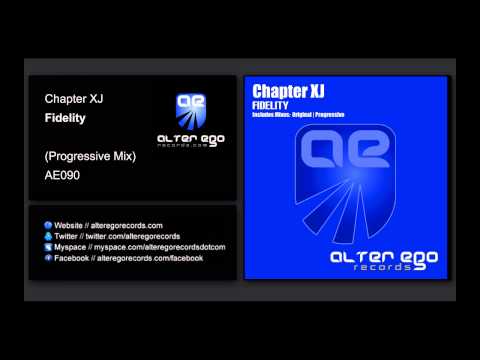 Chapter XJ - Fidelity (Progressive Mix) [Alter Ego Records]