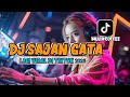 DJ SAJAN GATA VIRAL TIKTOK 2025 II DJ COBA DEK GATA INGAT FULLBASS REMIXER