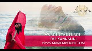 AWAKEN THE SNAKE, THE KUNDALINI