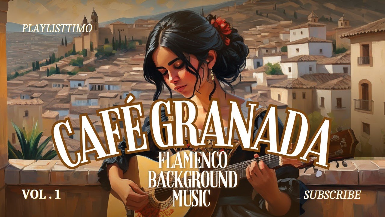 Café Granada- Música de fondo flamenca / Relaxing Background Music