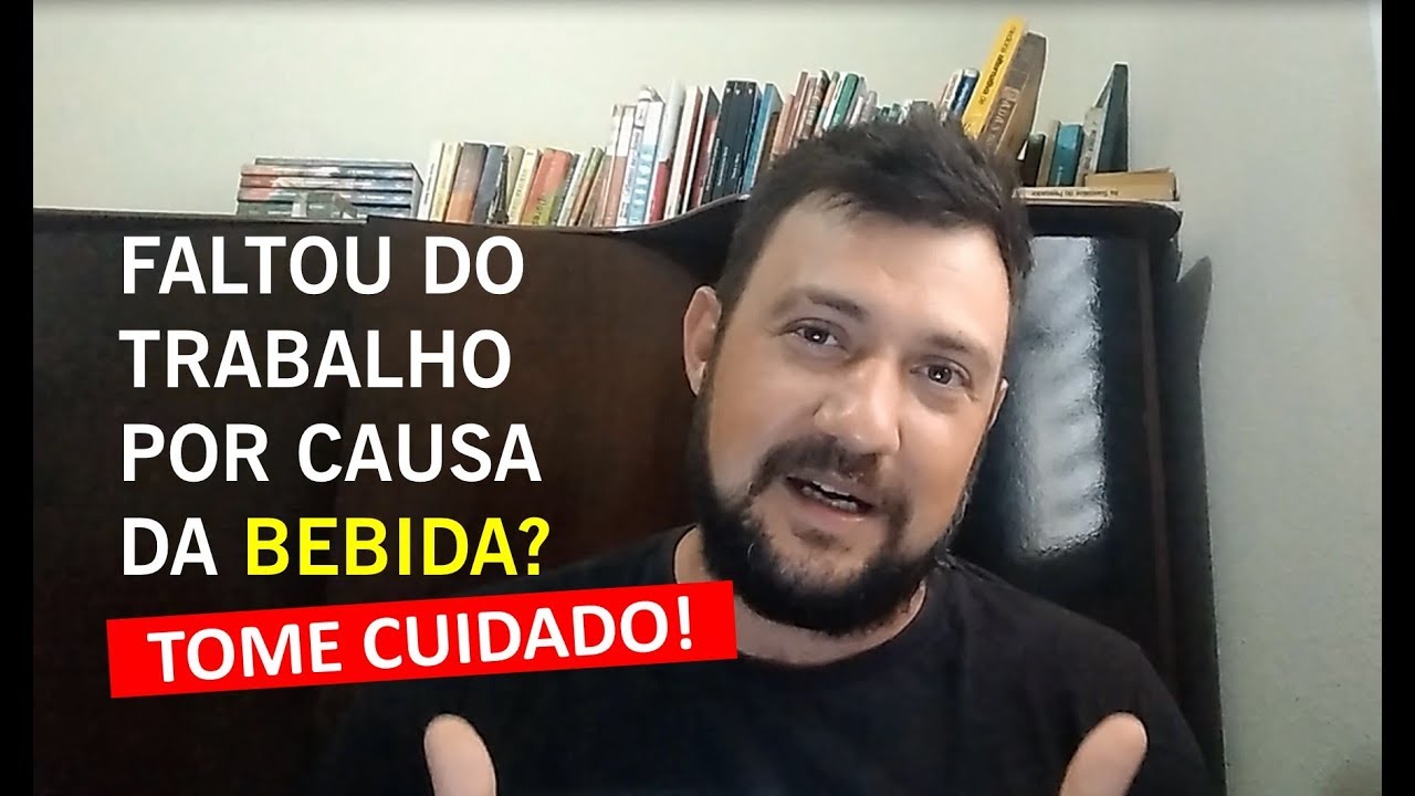 Faltou do trabalho por causa da BEBIDA - Tome cuidado