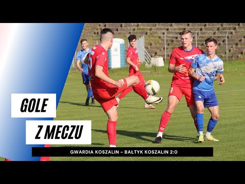 Gole z meczu Gwardia Koszalin - Bałtyk Koszalin 2:0